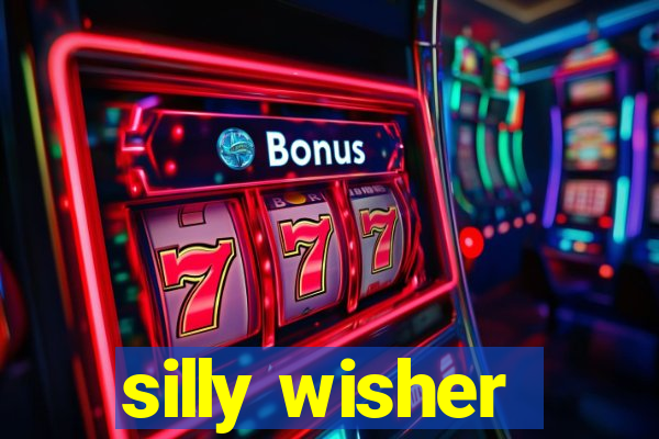 silly wisher